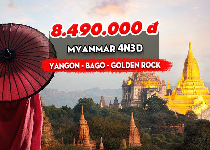 TOUR MYANMAR: YANGON - BAGO - GOLDEN ROCK (4N3Đ)