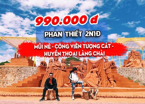  TOUR NINH THUẬN: MŨI NÉ – CÔNG VIÊN TƯỢNG CÁT – HUYỀN THOẠI LÀNG CHÀI (2N1Đ) 