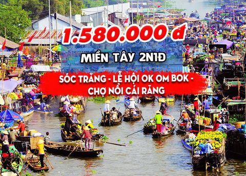  TOUR MIỀN TÂY: SÓC TRĂNG – LỄ HỘI OK OM BOK – CHỢ NỔI CÁI RĂNG (2N1Đ) 