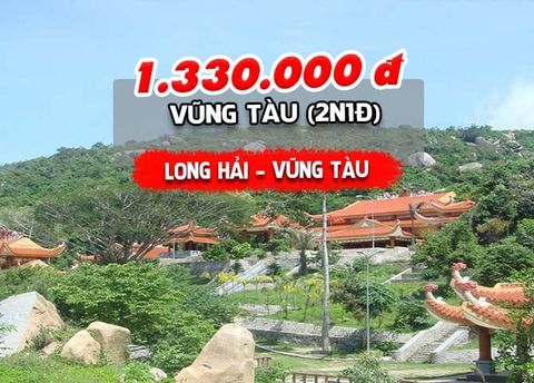  TOUR VŨNG TÀU: LONG HẢI – VŨNG TÀU (2N1Đ) 