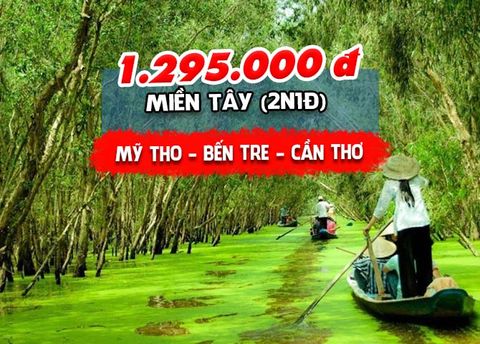  TOUR MIỀN TÂY: MỸ THO – BẾN TRE – CẦN THƠ (2N1Đ) 