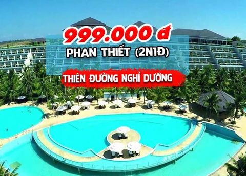  TOUR PHAN THIẾT: THIÊN ĐƯỜNG NGHỈ DƯỠNG (2N1Đ) 