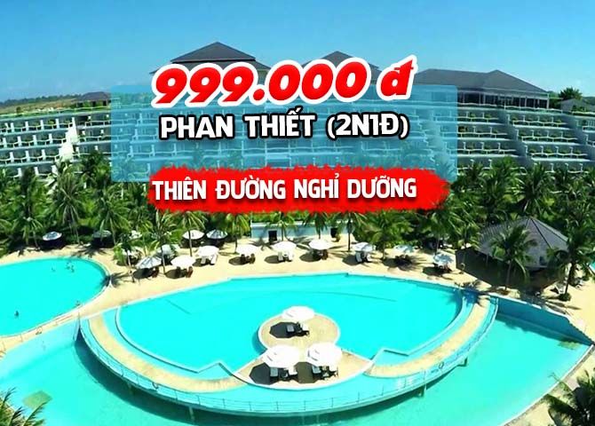 TOUR PHAN THIẾT: THIÊN ĐƯỜNG NGHỈ DƯỠNG (2N1Đ)