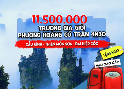  TOUR TRUNG QUỐC: TRƯƠNG GIA GIỚI - PHƯỢNG HOÀNG CỔ TRẤN - CẦU KÍNH - THIÊN MÔN SƠN (4N3Đ) 