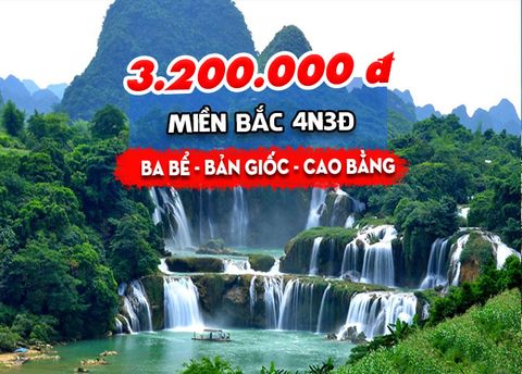  TOUR MIỀN BẮC: BA BỂ - BẢN GIỐC – CAO BẰNG (4N3Đ) 