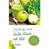  Nước Ép Xanh Chữa Lành Cơ Thể 