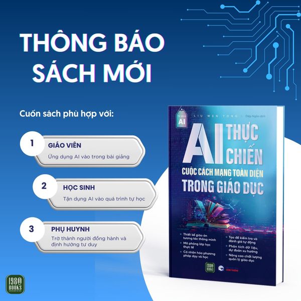 Sách AI Thực Chiến - Cuộc Cách Mạng Toàn Diện Trong Giáo Dục