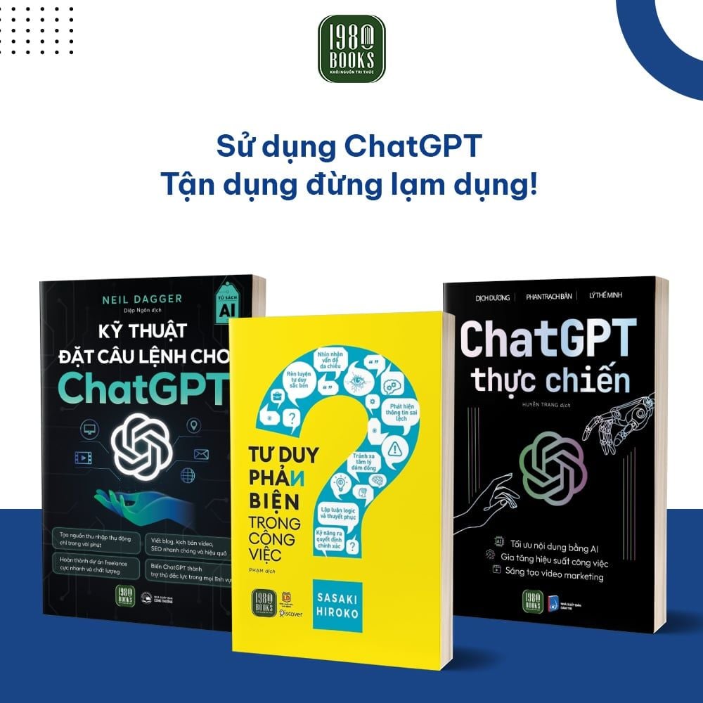  Combo 3 cuốn sách Kỹ thuật đặt câu lệnh ChatGPT + Tư duy phản biện trong công việc + ChatGPT thực chiến 