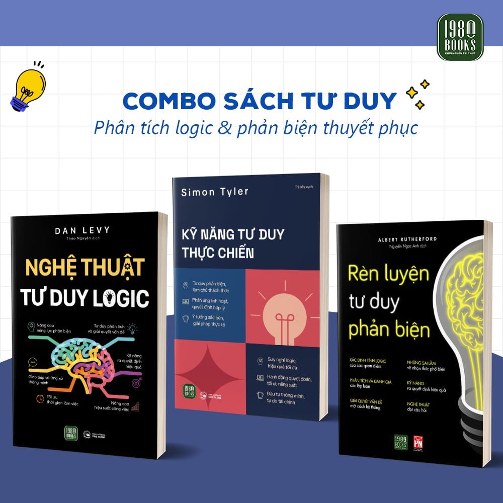  Combo 3 cuốn sách về Tư duy: Nghệ thuật tư duy logic + Rèn luyện tư duy phản biện + Kỹ năng tư duy thực chiến 