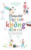  Phương Pháp Dạy Con Không Đòn Roi 