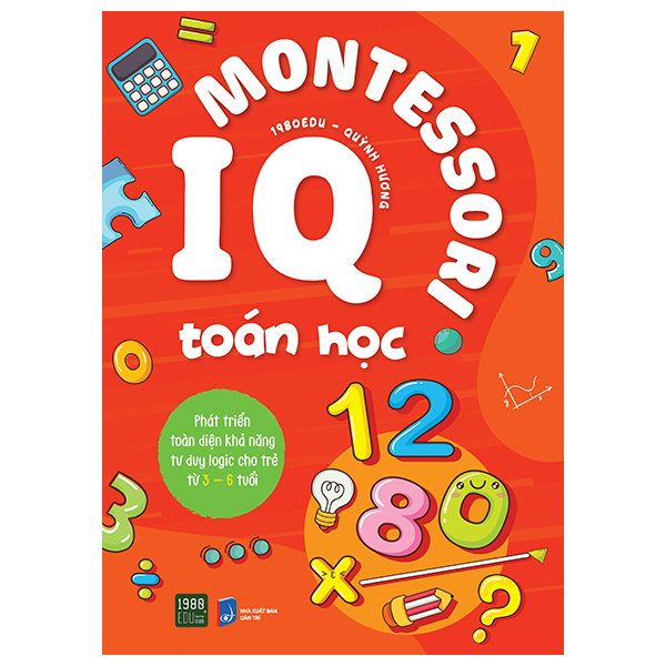IQ Montessori Toán Học - Phát Triển Toàn Diện Khả Năng Tư Duy Logic Cho Trẻ Từ 3-6 Tuổi