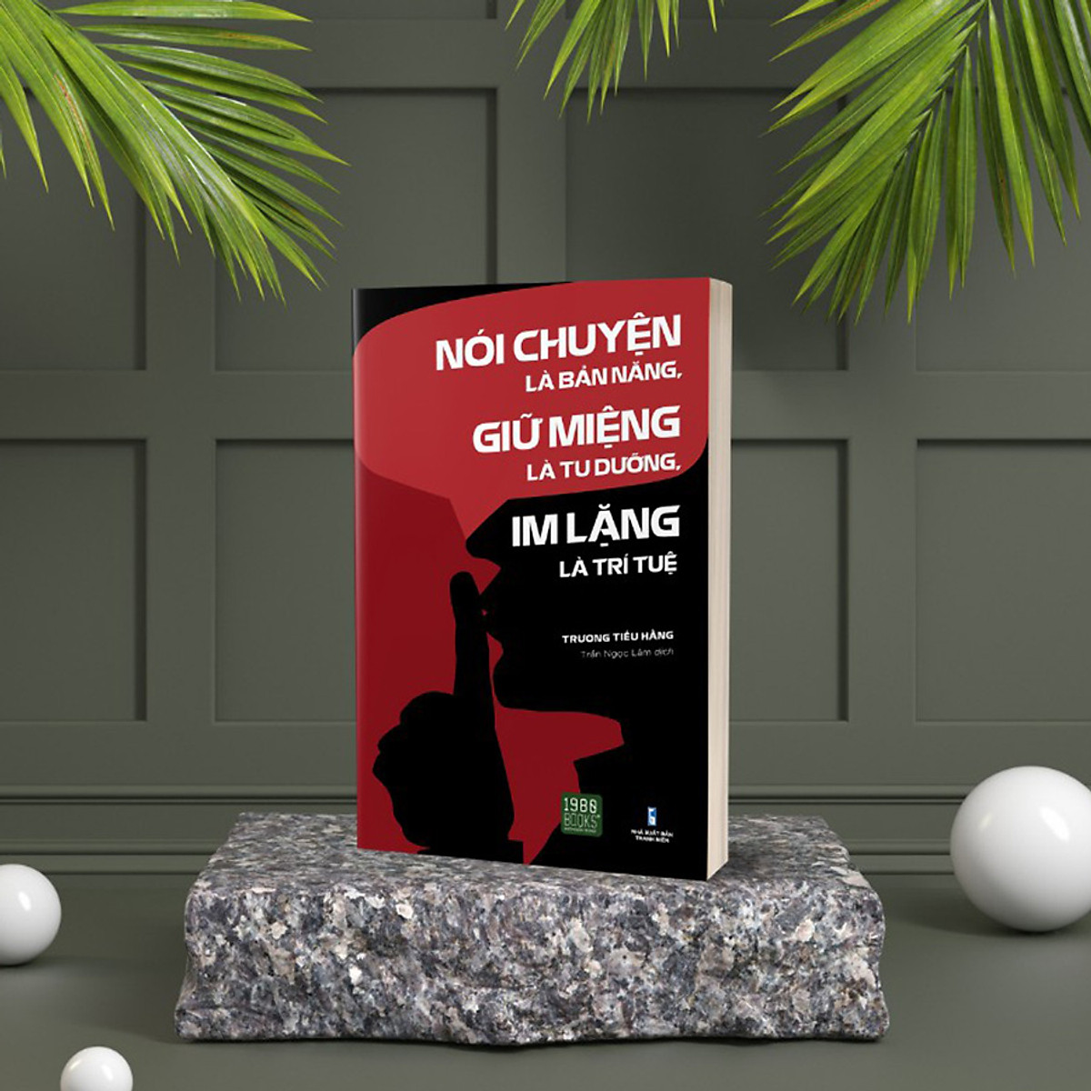 Sách Nói Chuyện Là Bản Năng, Giữ Miệng Là Tu Dưỡng, Im Lặng Là Trí Tuệ - Tập 1