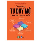 Sách Ứng Dụng Tư Duy Mở Trong Công Việc 