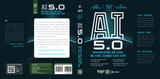 AI 5.0 - Nhanh hơn, Dễ hơn, Rẻ hơn, Chính xác hơn 