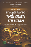  Bí Quyết Loại Bỏ Thói Quen Trì Hoãn 