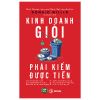  Sách Kinh Doanh Giỏi Phải Kiếm Được Tiền 