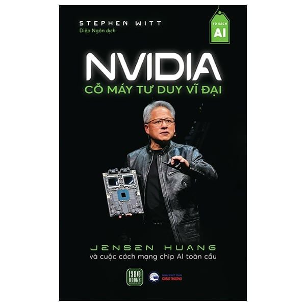  Sách NVIDIA - Cỗ Máy Tư Duy Vĩ Đại 
