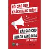  Nói Sao Cho Khách Hàng Thích - Bán Sao Cho Khách Hàng Mua 