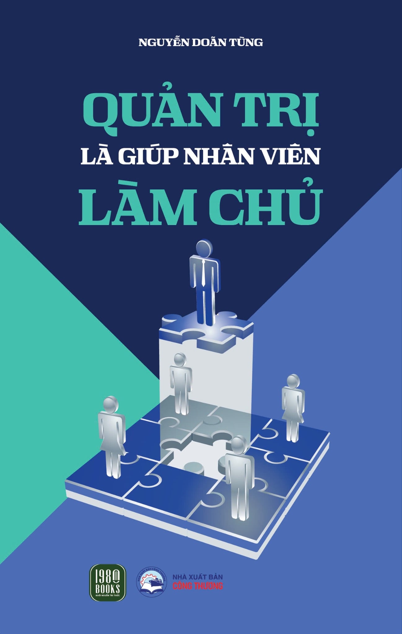 Sách Quản Trị Là Giúp Nhân Viên Làm Chủ - Nguyễn Doãn Tùng