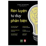  Bộ 3 cuốn sách về Tư duy phản biện 