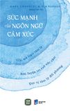  Sức Mạnh Của Ngôn Ngữ Cảm Xúc 