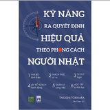  Kỹ năng ra quyết định hiệu quả theo phong cách người Nhật 