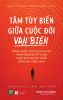  Sách Tâm Tùy Biến Giữa Cuộc Đời Vạn Biến 