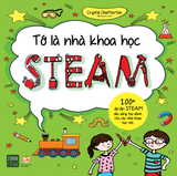  Tớ Là Nhà Khoa Học Steam - Ươm Mầm Tài Năng Khoa Học Nhí 