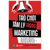  Sách Trò Chơi Tâm Lý Trong Marketing 