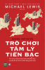  Sách Trò Chơi Tâm Lý Tiền Bạc 