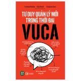  Tư Duy Quản Lý Mới Trong Thời Đại VUCA 