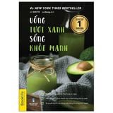  Sách - Uống Tươi Xanh Sống Khỏe Mạnh 