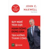  Sách - Suy nghĩ tích cực, hành động đúng đắn, tận hưởng thành công - 1980books 