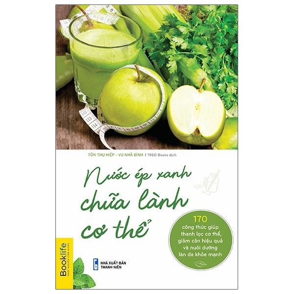  Sách - Nước ép xanh chữa lành cơ thể - Booklife 