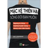  [Mã LIFEMALL995 giảm 10% đơn 99K] Sách - Mặc Kệ Thiên Hạ, Sống Đời Bạn Muốn - Gary John Bishop 