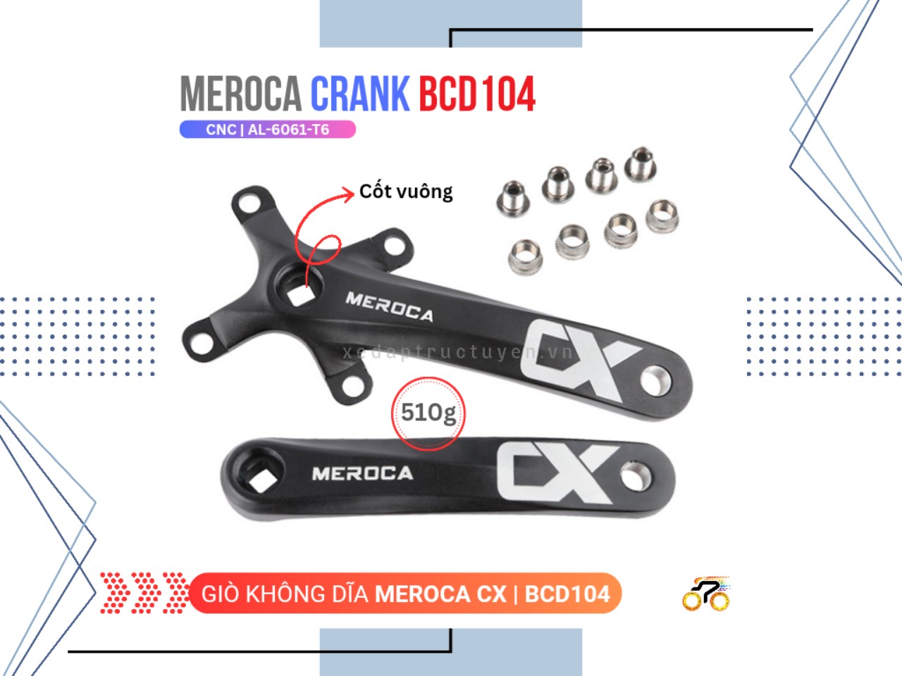 GIÒ DĨA XE ĐẠP MTB - MEROCA CX - BCD 104 - NHÔM - CỐT VUÔNG (KHÔNG KÈM DĨA)