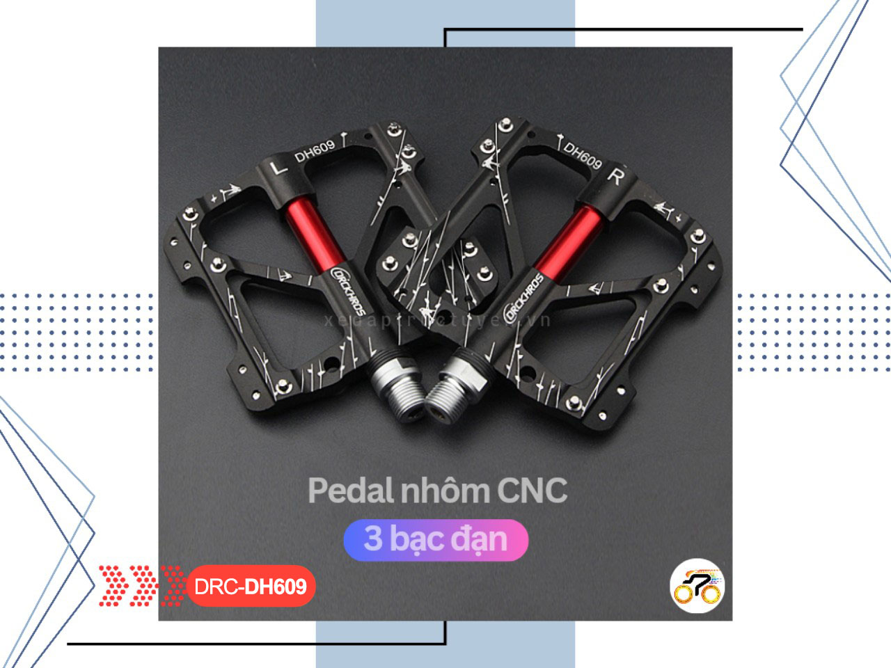 PEDAL XE ĐẠP - BÀN ĐẠP DRC DH609 - 3 BẠC ĐẠN (NHÔM CNC)