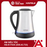 Bình siêu tốc Hafele 1.7 lít HS-K1703X (535.43.733)