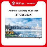 Android Tivi Sharp 4K 55 inch 4T-C55DJ3X