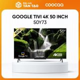 Google Tivi Coocaa 4K 50 inch 50Y73