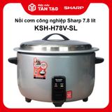 Nồi cơm công nghiệp Sharp 7.8 lít KSH-H78V-SL