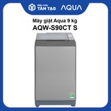 Máy giặt Aqua 9 Kg AQW-S90CT S