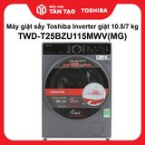 Máy giặt sấy Toshiba Inverter giặt 10.5/7 kg TWD-T25BZU115MWV(MG)