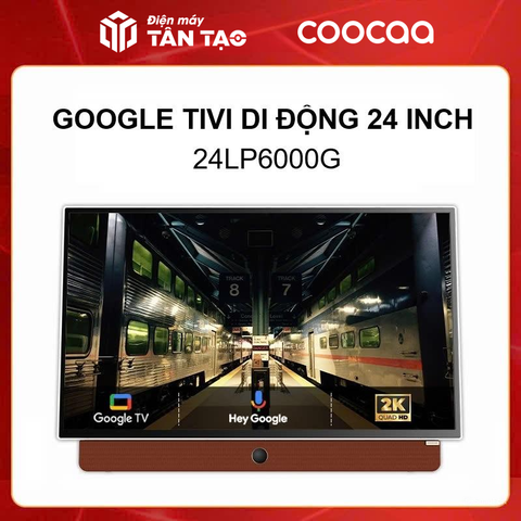 Google Tivi Di Động Full HD Coocaa 24 inch 24LP6000G