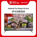 Android Tivi Sharp 32 inch 2T-C32EG2X
