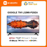 Google Tivi Xiaomi A HD 32 inch L32M8-P2SEA