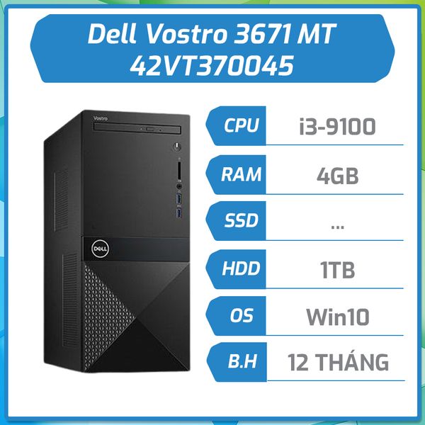 Máy bộ hãng Dell Vos 3671 MT i3-9100/4GB/1TB/DVDRW + Win10 42VT370045