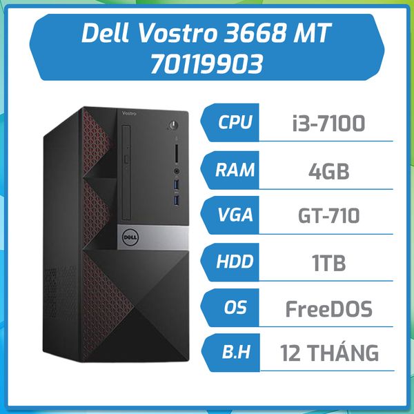 Máy bộ hãng Dell Vos 3668 MT i3-7100/4GB/1TB/GT710-2GB/DVDRW 70119903