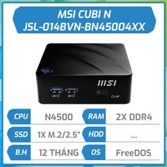 Máy bộ hãng MSI CUBI N JSL-014BVN-BN45004XX (N4500/1xM.2/1x2.5