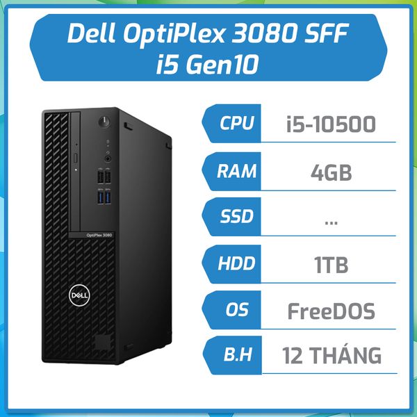 Máy bộ hãng Dell OptiPlex 3080 SFF (Intel Core i5-10500/4Gb/1Tb HDD/DVD/1Yr)